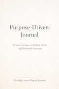 Purpose-Driven Journal-A Faith-Led Space to Reflect, Write, and Build with Intention